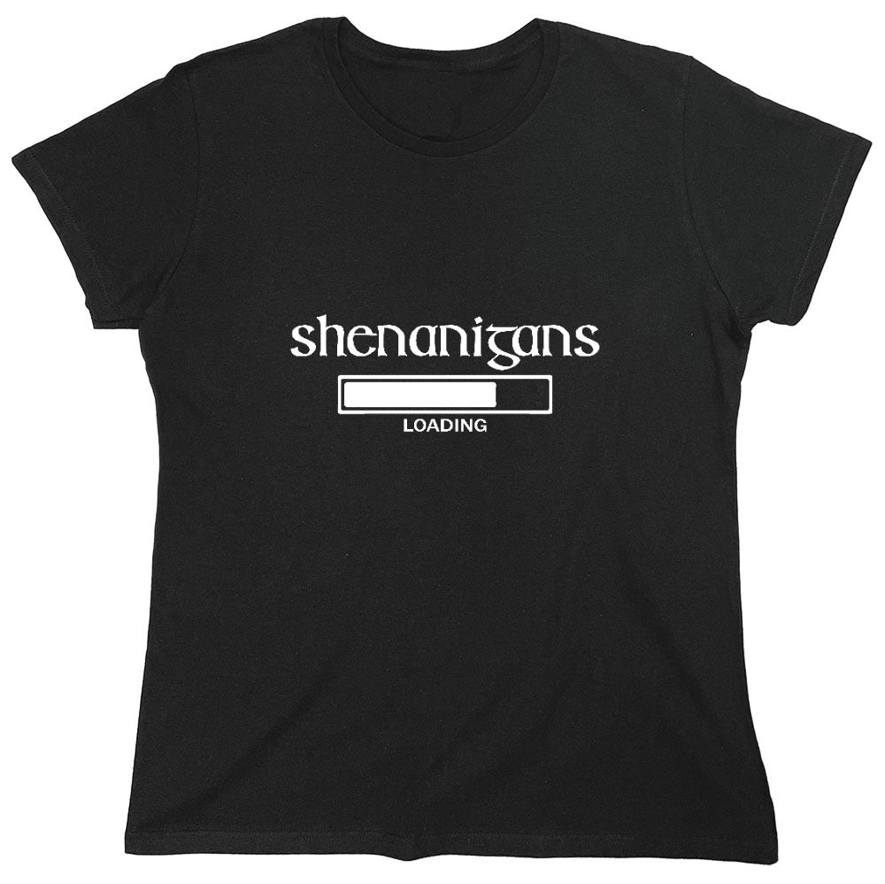 Funny T-Shirts design "Shenanigans Loading Shirt - Womens"