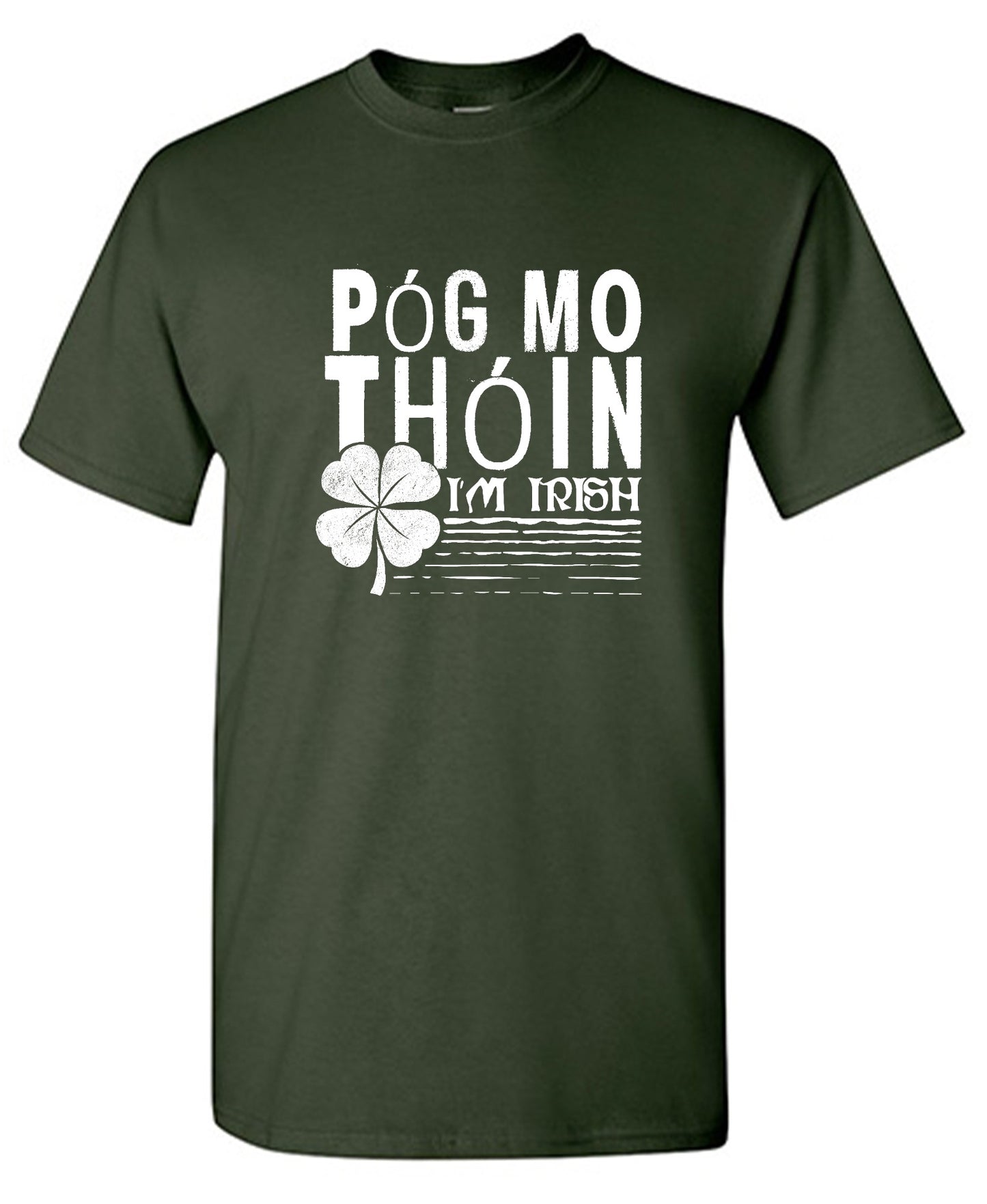 Pog Mo Thoin, I am Irish - Roadkill T-Shirts