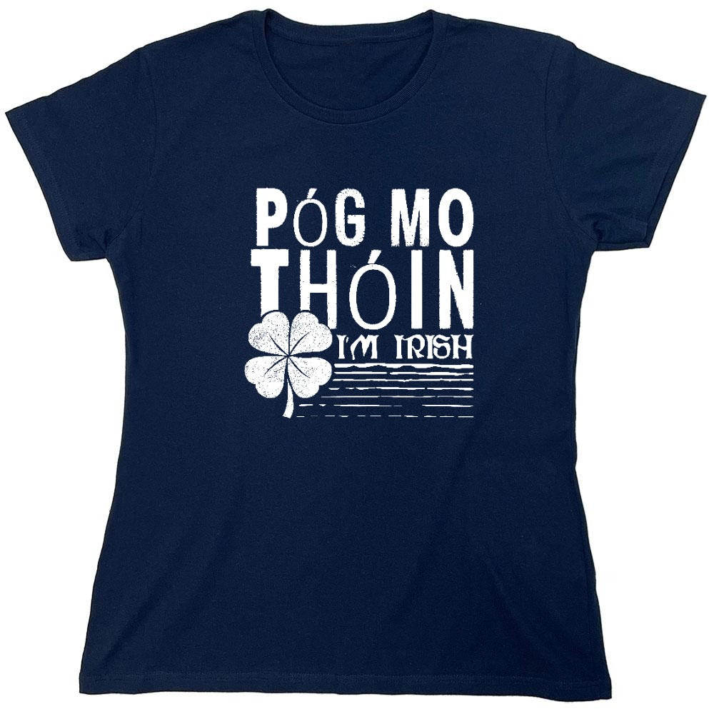 Funny T-Shirts design "Pog Mo Thoin, I am Irish Shirt - Womens"