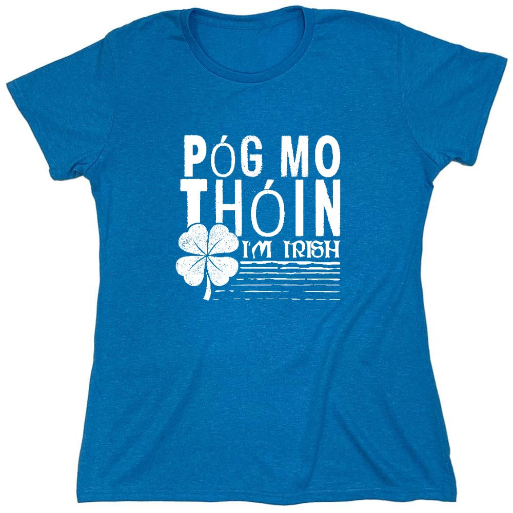 Funny T-Shirts design "Pog Mo Thoin, I am Irish Shirt - Womens"