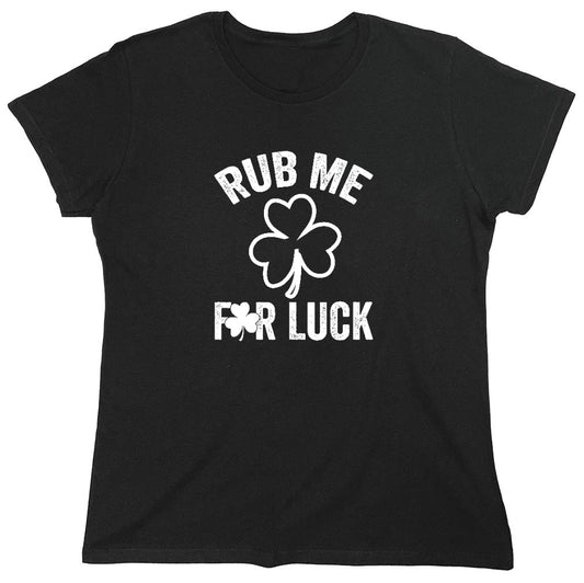 Funny T-Shirts design "Rub Me, For Luck Funny Shirt - Womens"