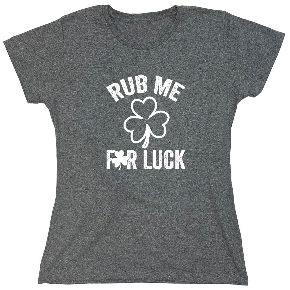 Funny T-Shirts design "Rub Me, For Luck Funny Shirt - Womens"