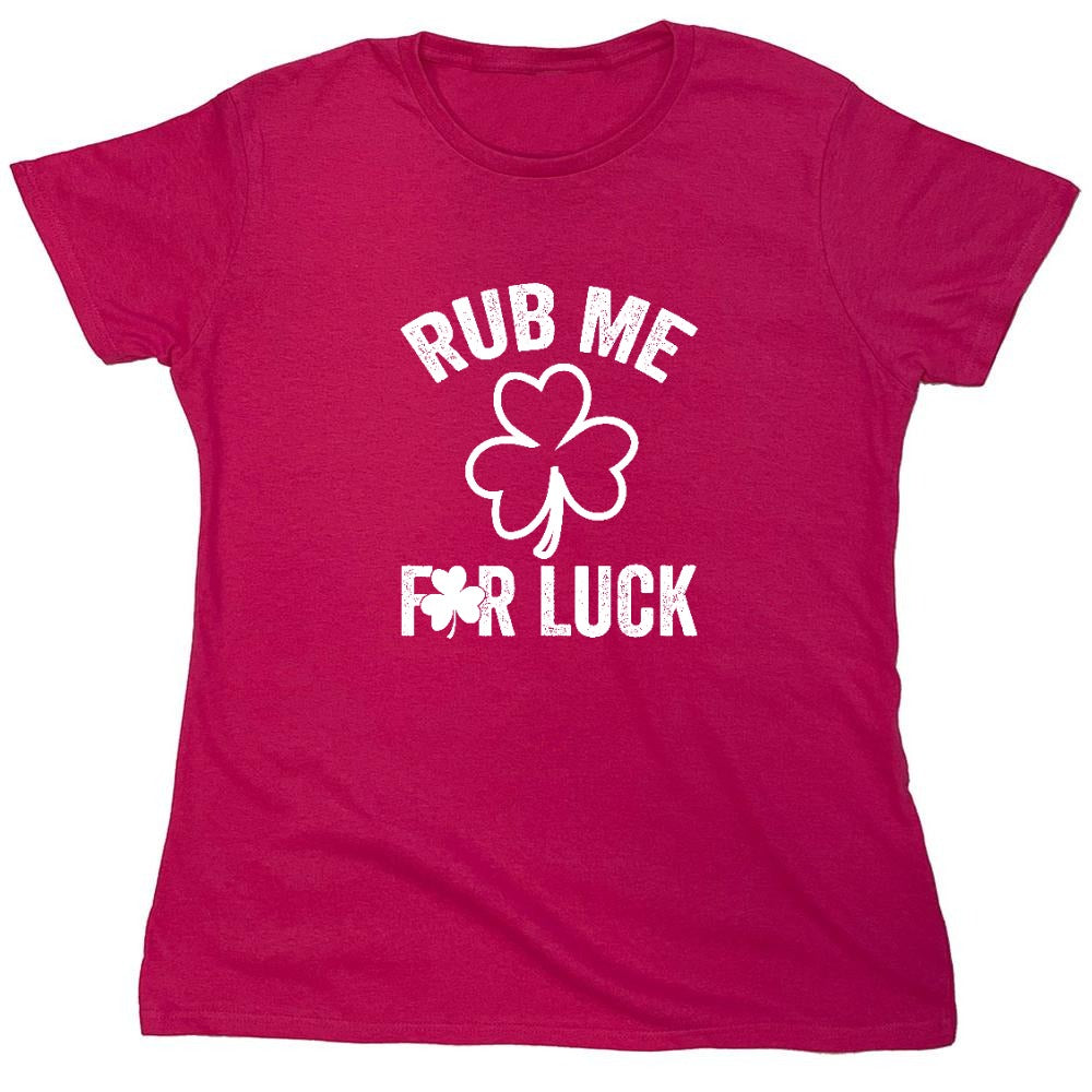 Funny T-Shirts design "Rub Me, For Luck Funny Shirt - Womens"
