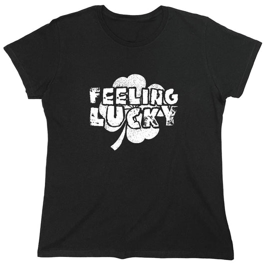 Funny T-Shirts design "Feeling Lucky Shirt - Womens"