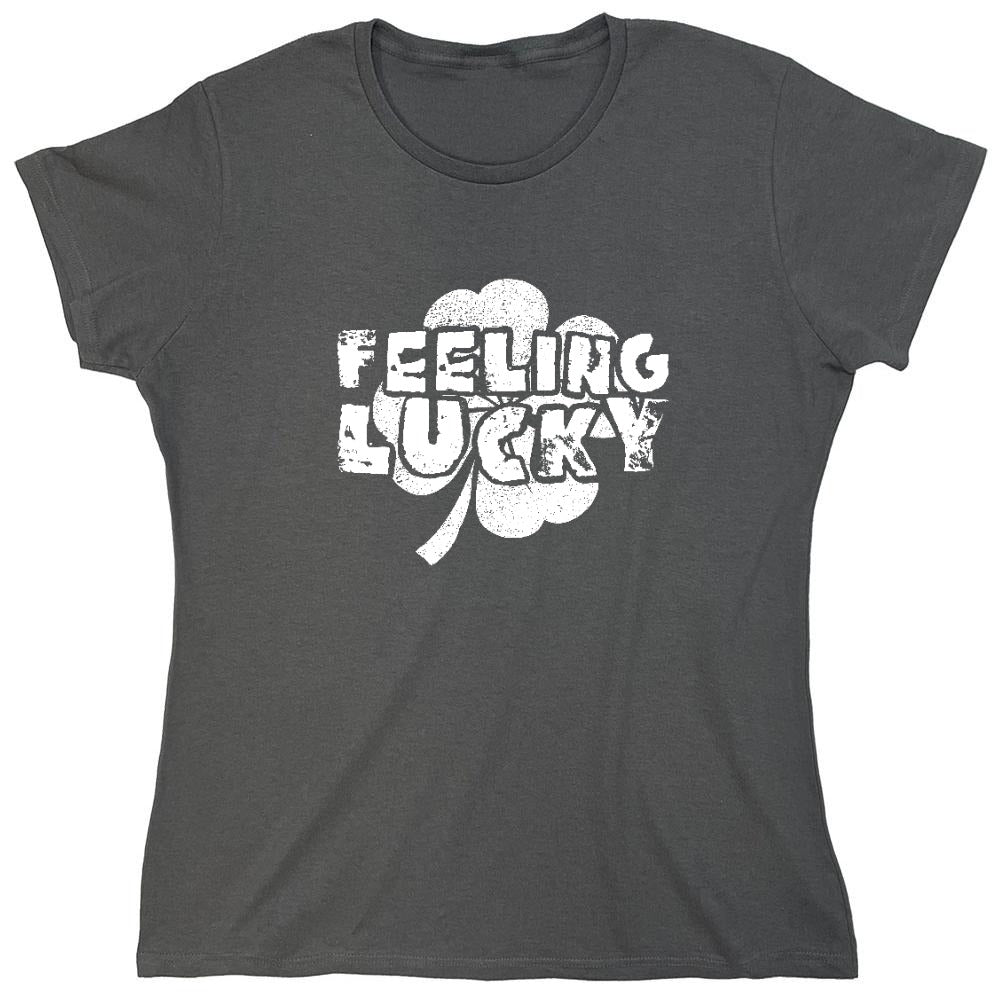 Funny T-Shirts design "Feeling Lucky Shirt - Womens"