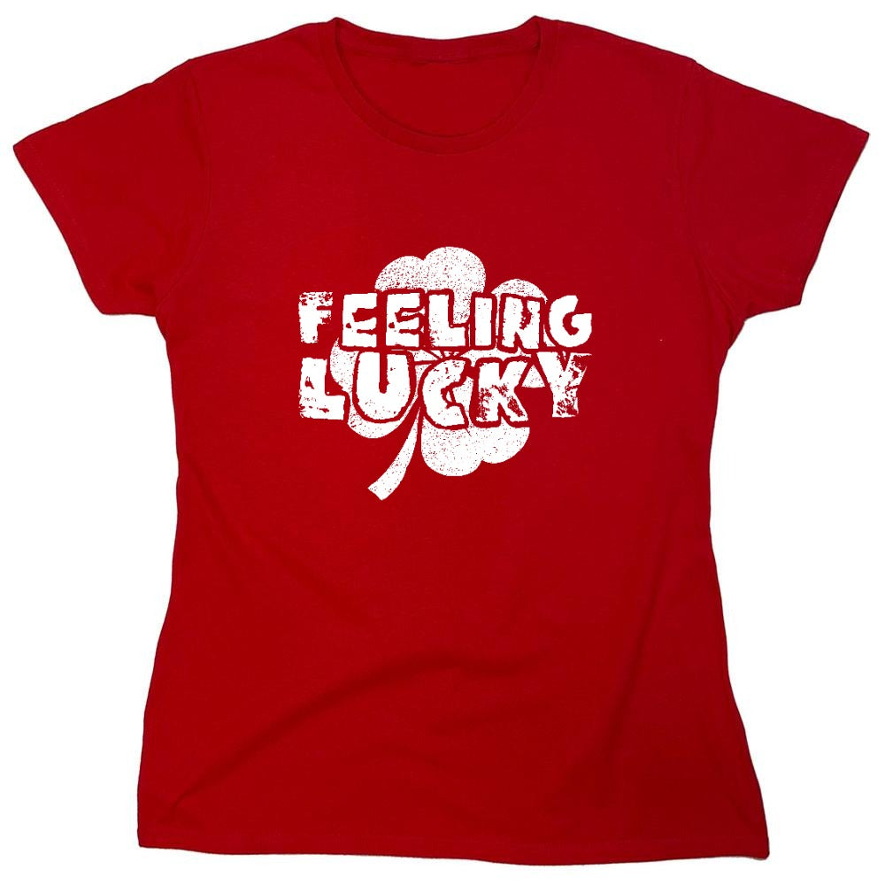 Funny T-Shirts design "Feeling Lucky Shirt - Womens"