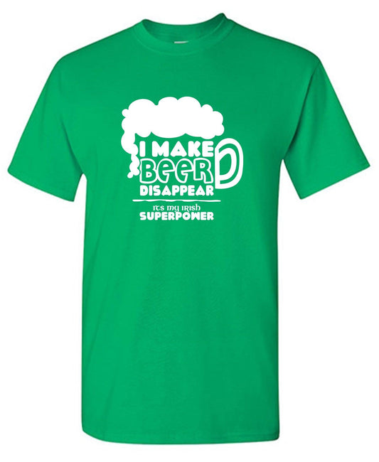 I make Beer Disappear, Its my Irish Superpower - Roadkill T-Shirts