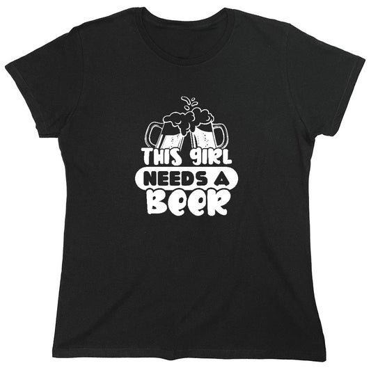 Funny T-Shirts design "This girl needs a Beer shirt - Womens"