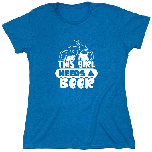 Funny T-Shirts design "This girl needs a Beer shirt - Womens"