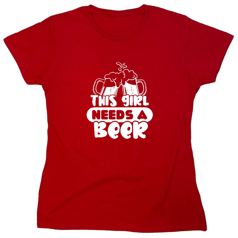 Funny T-Shirts design "This girl needs a Beer shirt - Womens"