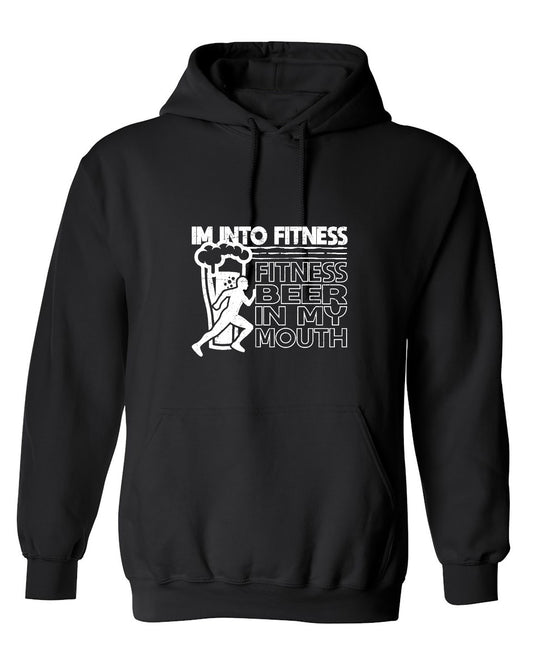 Funny T-Shirts design "Im into Fitness, Fitness Beer in my Mouth Shirt - Hoodie"