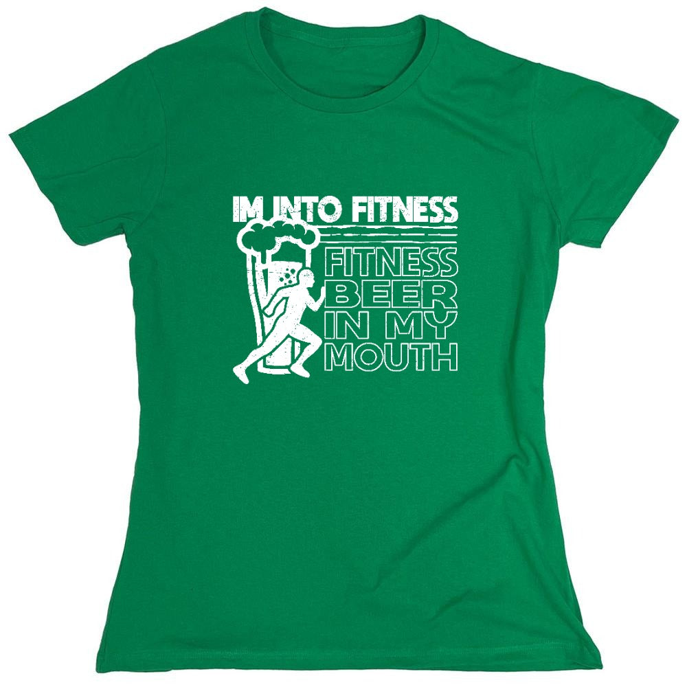 Funny T-Shirts design "Im into Fitness, Fitness Beer in my Mouth Shirt - Womens"