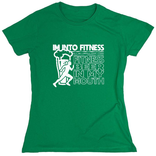 Funny T-Shirts design "Im into Fitness, Fitness Beer in my Mouth Shirt - Womens"