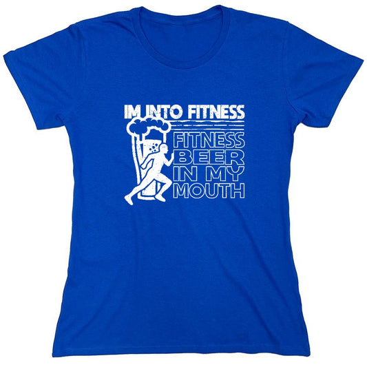 Funny T-Shirts design "Im into Fitness, Fitness Beer in my Mouth Shirt - Womens"