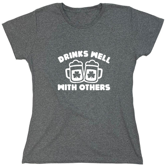 Funny T-Shirts design "Drinks Well With Others Shirt - Womens"