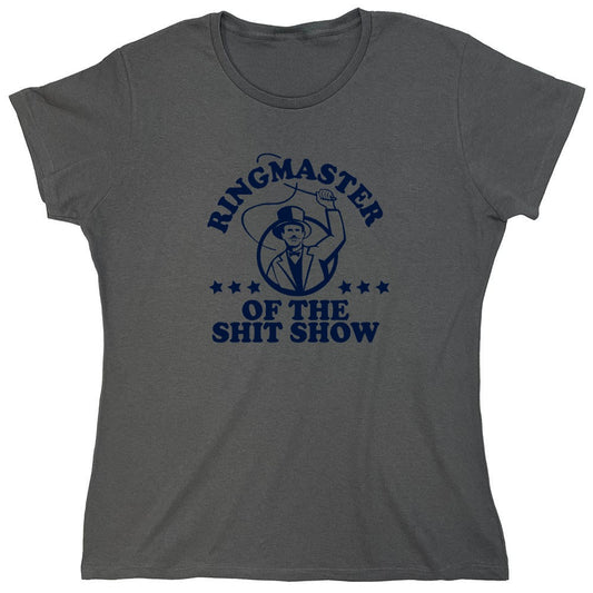 Funny T-Shirts design "Ringmaster Of the Shit Show Shirt - Womens"