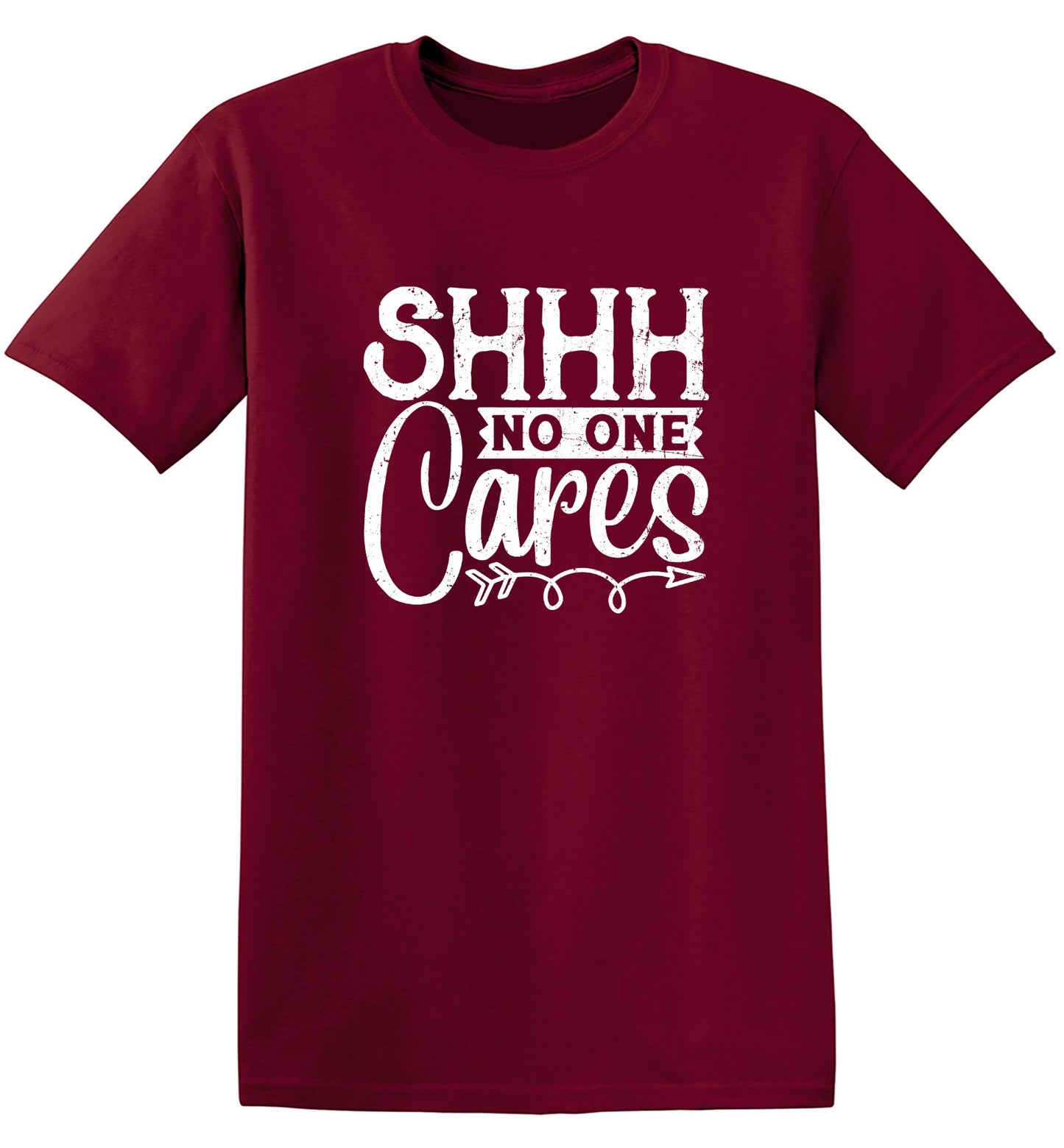 Funny T-Shirts design "Shh No One Cares Funny Shirt"