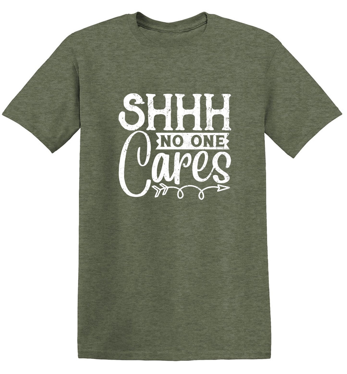 Funny T-Shirts design "Shh No One Cares Funny Shirt"