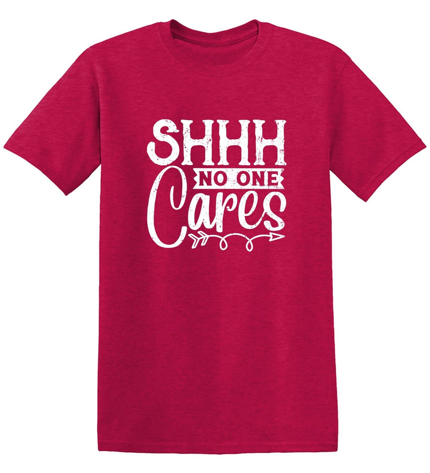 Funny T-Shirts design "Shh No One Cares Funny Shirt"