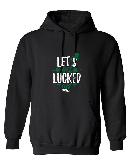 Funny T-Shirts design "Lets Get Lucked Up Shirt - Hoodie"