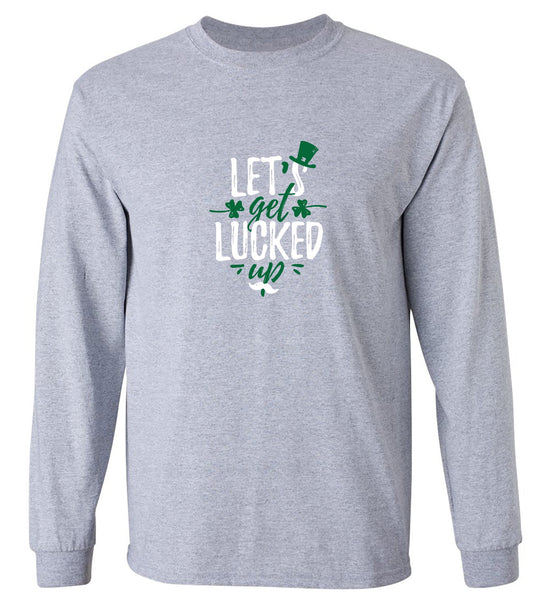 Funny T-Shirts design "Lets Get Lucked Up Shirt - Long Sleeve"