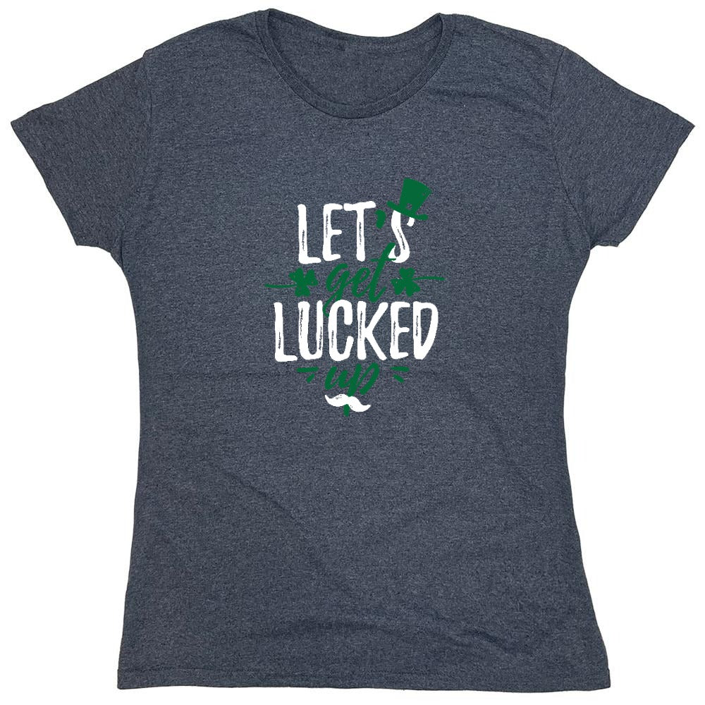 Funny T-Shirts design "Lets Get Lucked Up Shirt - Womens"