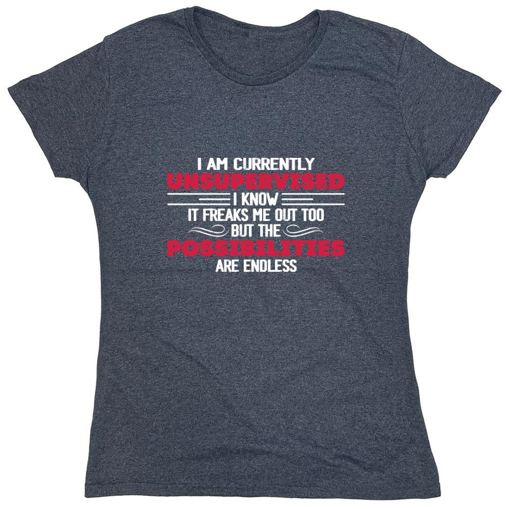 Funny T-Shirts design "I Am Currently Unsupervised I Know It Freaks Me Out Too T-Shirt"