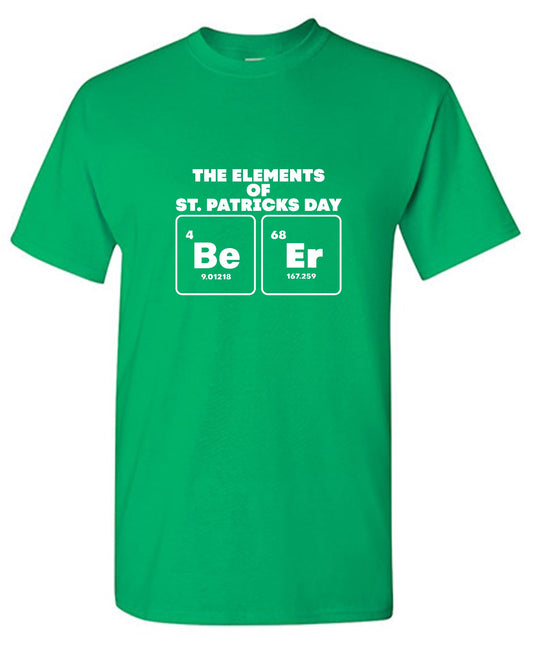 Funny T-Shirts design "The Elements of St. Patricks Day, Be, Er - Funny Shirt"