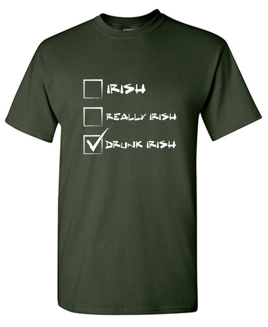 Funny T-Shirts design "Irish, Really Irish , Drunk Irish Shirt"