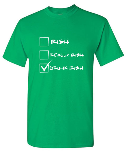 Funny T-Shirts design "Irish, Really Irish , Drunk Irish Shirt"