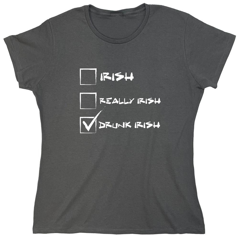 Funny T-Shirts design "Irish, Really Irish , Drunk Irish Shirt - Womens"