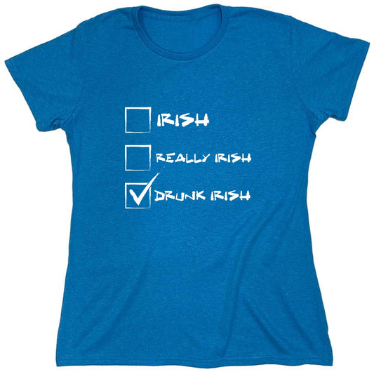 Funny T-Shirts design "Irish, Really Irish , Drunk Irish Shirt - Womens"