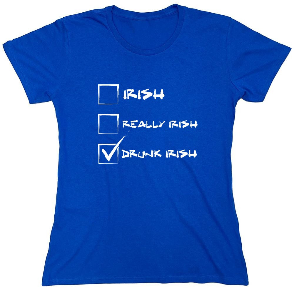 Funny T-Shirts design "Irish, Really Irish , Drunk Irish Shirt - Womens"