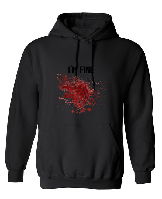 Funny T-Shirts design "I'm Fine Blood Stains Funny Shirt - Hoodie"