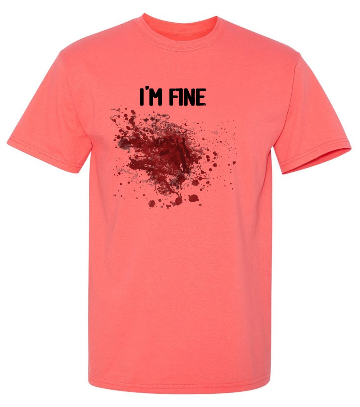 Funny T-Shirts design "I'm Fine Blood Stains Funny Shirt"