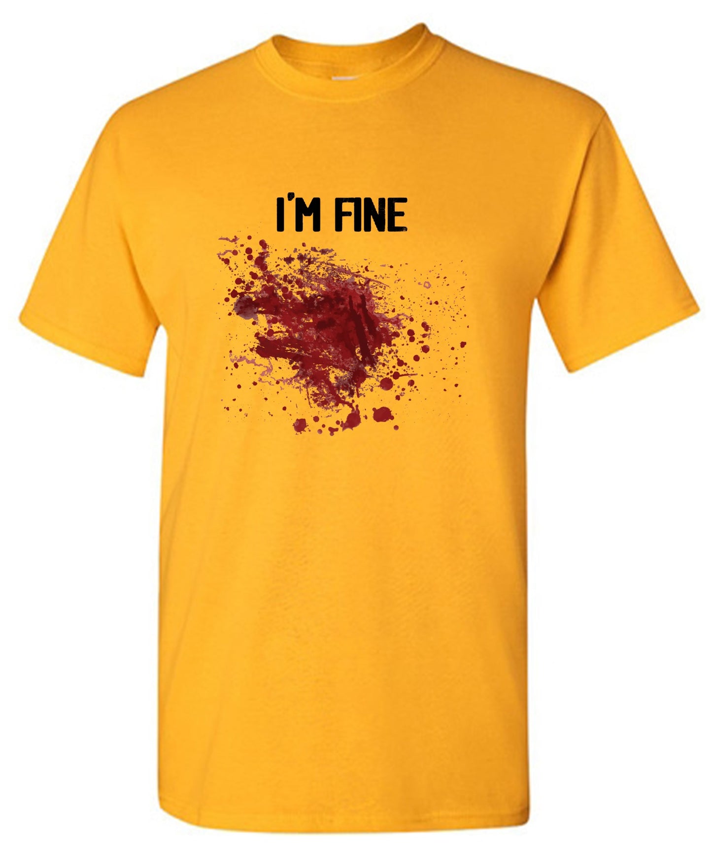 Funny T-Shirts design "I'm Fine Blood Stains Funny Shirt"