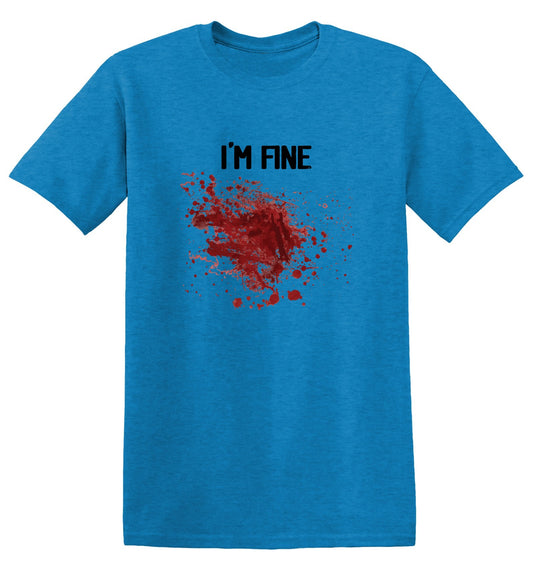Funny T-Shirts design "I'm Fine Blood Stains Funny Shirt"