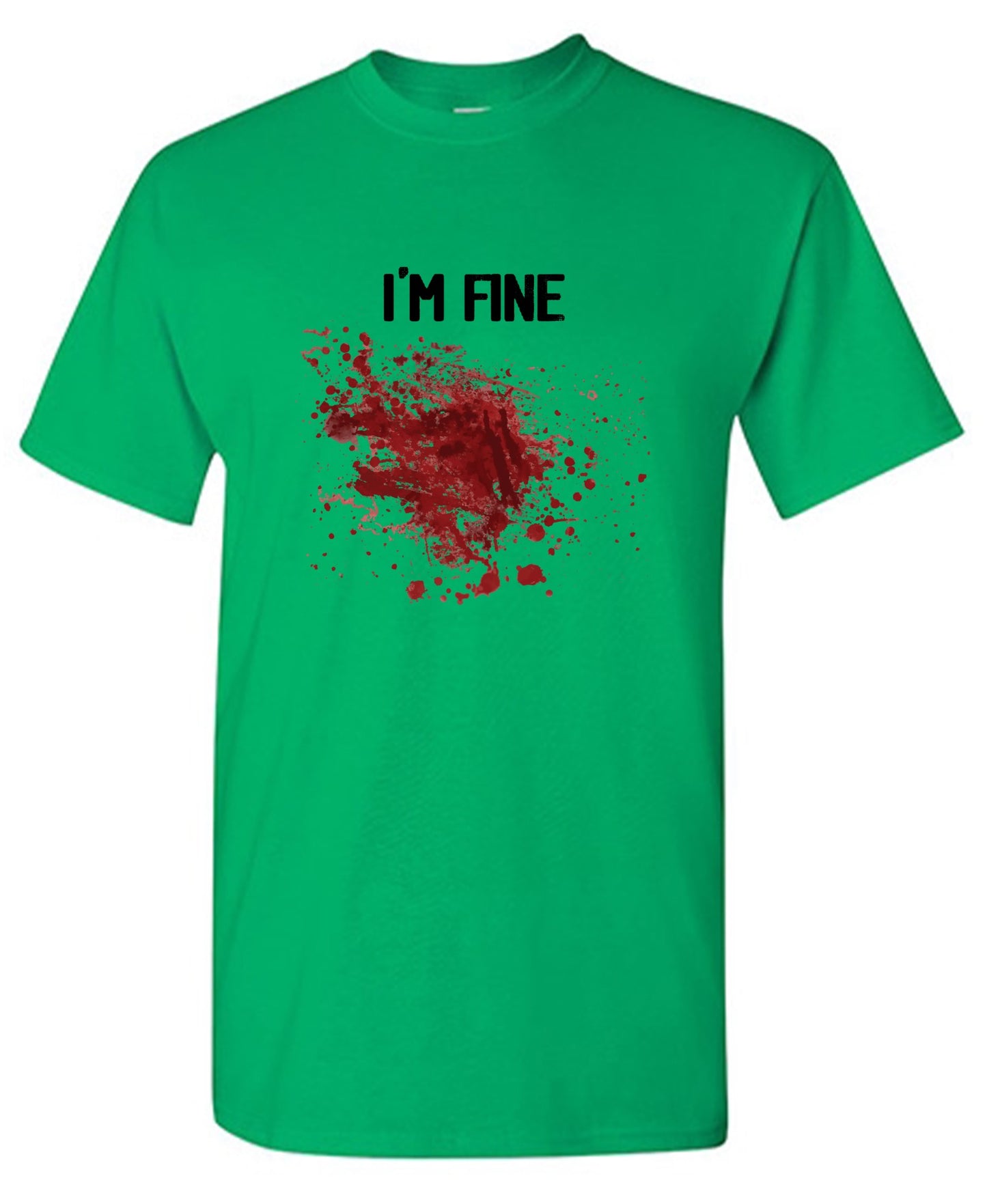 Funny T-Shirts design "I'm Fine Blood Stains Funny Shirt"