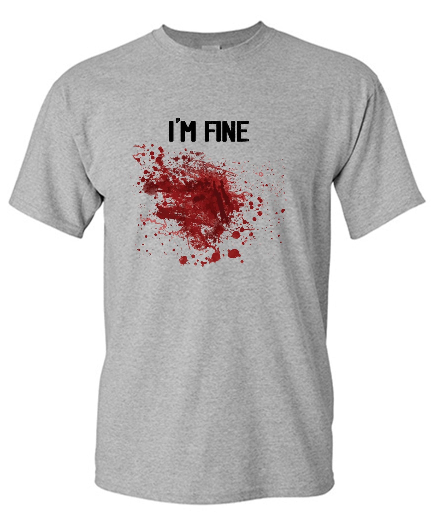 Funny T-Shirts design "I'm Fine Blood Stains Funny Shirt"