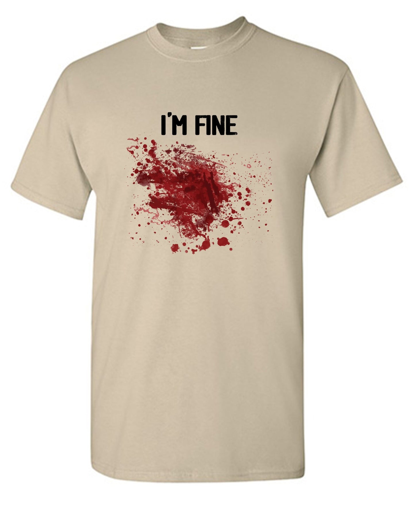 Funny T-Shirts design "I'm Fine Blood Stains Funny Shirt"