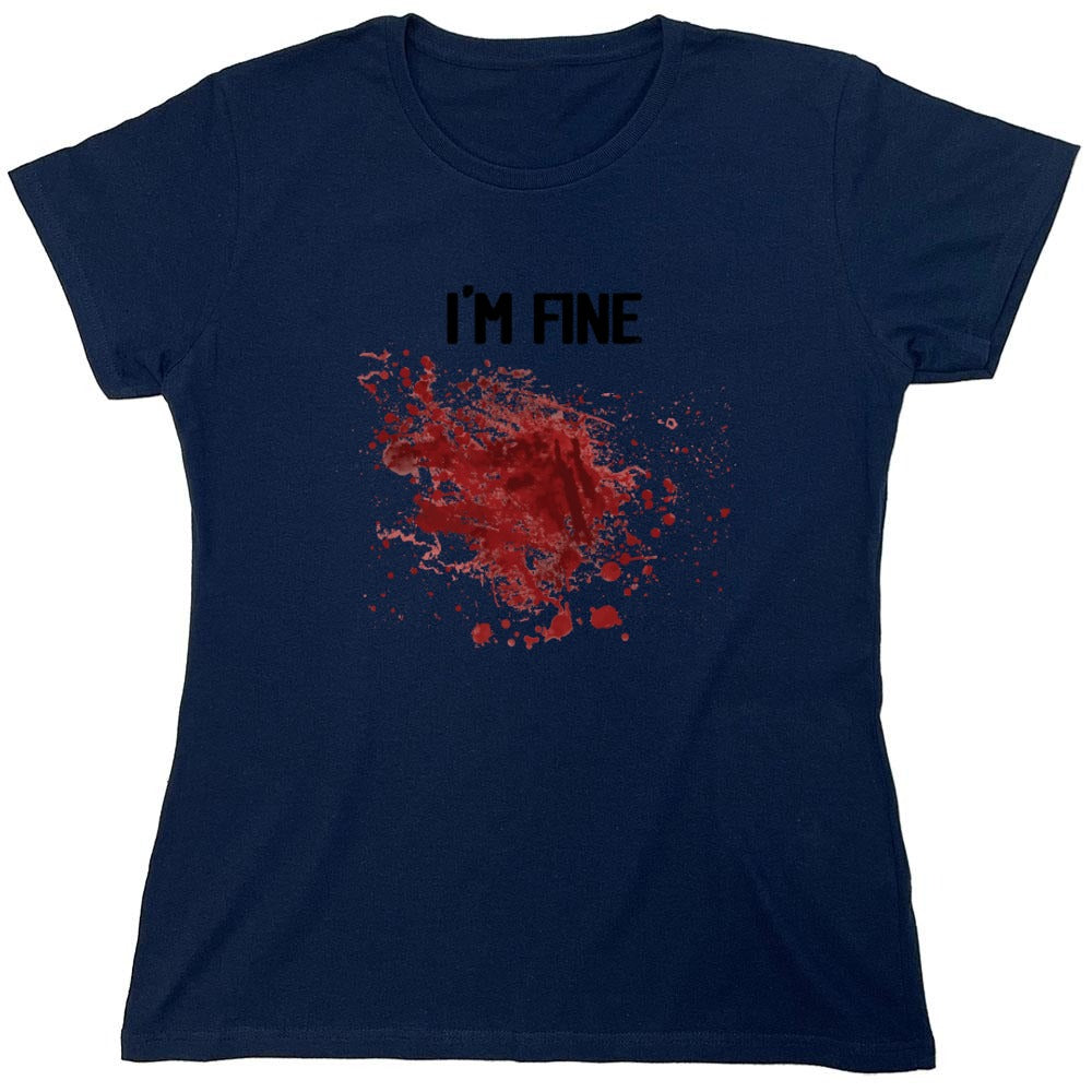 Funny T-Shirts design "I'm Fine Blood Stains Funny Shirt - Womens"