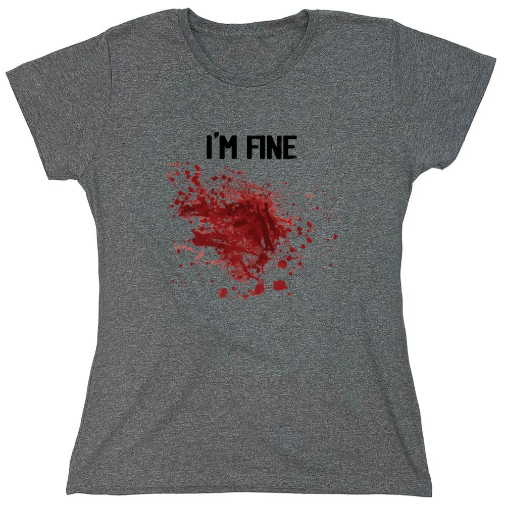 Funny T-Shirts design "I'm Fine Blood Stains Funny Shirt - Womens"
