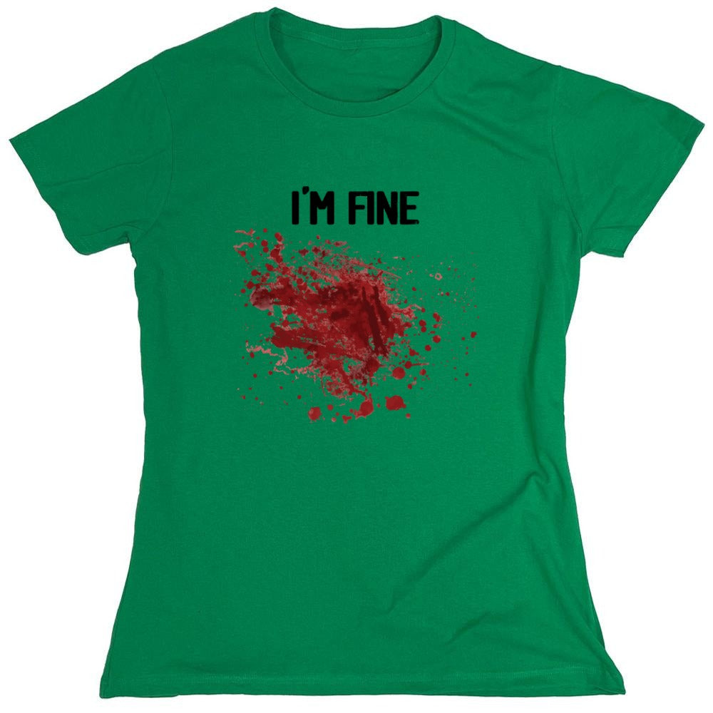 Funny T-Shirts design "I'm Fine Blood Stains Funny Shirt - Womens"