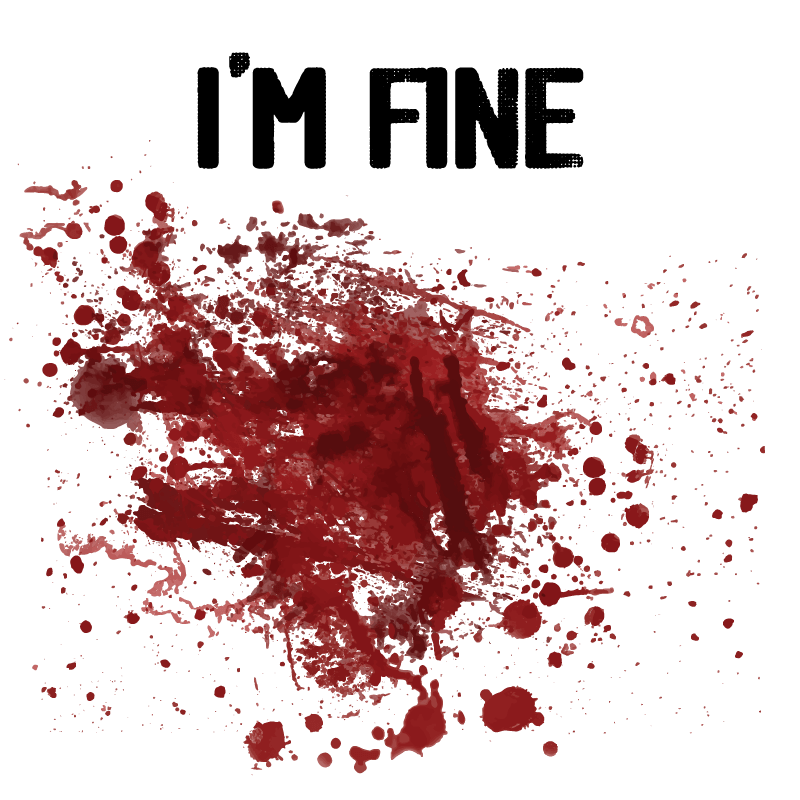 Funny T-Shirts design "I'm Fine Blood Stains"