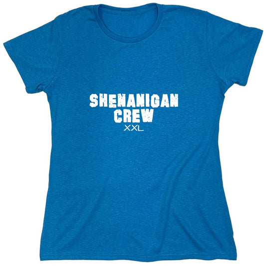 Funny T-Shirts design "Shenanigan Crew Tee Shirt - Womens"