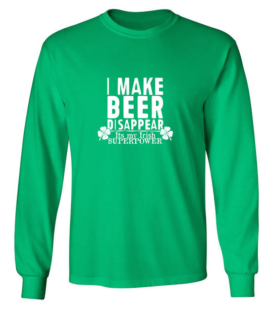 Funny T-Shirts design "I make Beer Disappear, Its just my Irish Superpower Shirt - Long Sleeve"