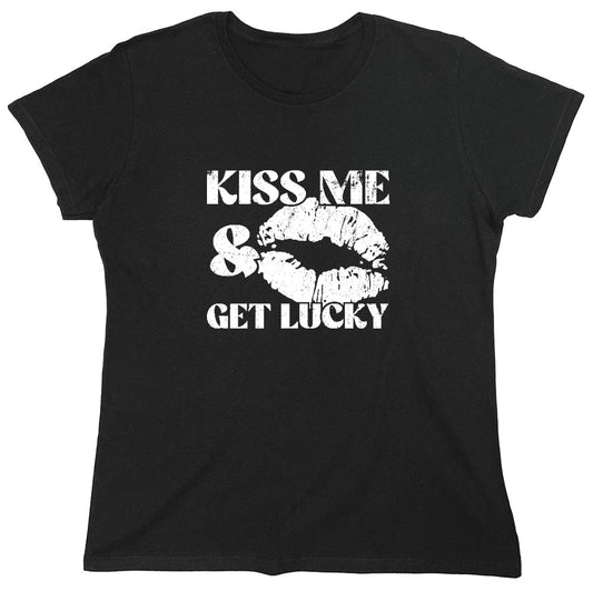 Funny T-Shirts design "Kiss Me, and Get Lucky - Funny Shirt - Womens"