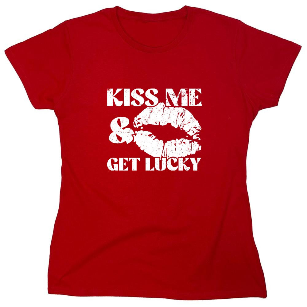 Funny T-Shirts design "Kiss Me, and Get Lucky - Funny Shirt - Womens"