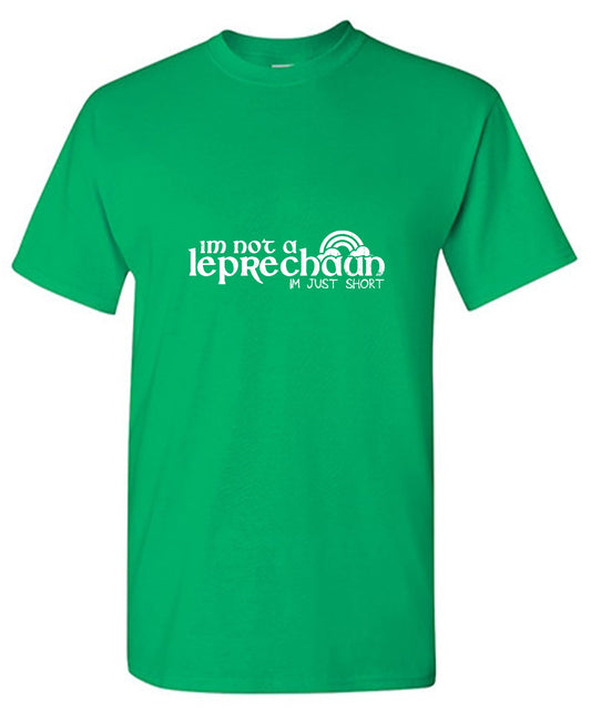 Funny T-Shirts design "I'm not a Leprechaun, Im Just Short - Funny Shirt"