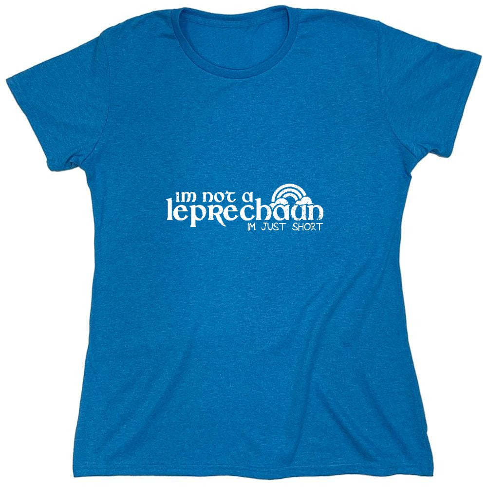 Funny T-Shirts design "I'm not a Leprechaun, Im Just Short - Funny Shirt - Womens"